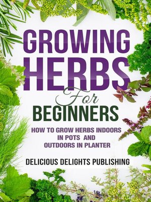 cover image of Growing Herbs For Beginners